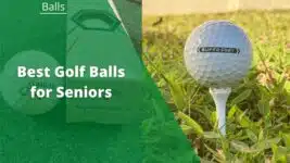 best golf balls for seniors featured