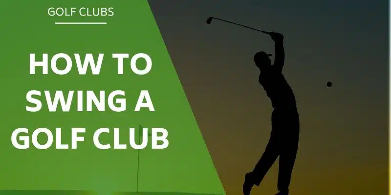 how-to-swing-a-golf-club