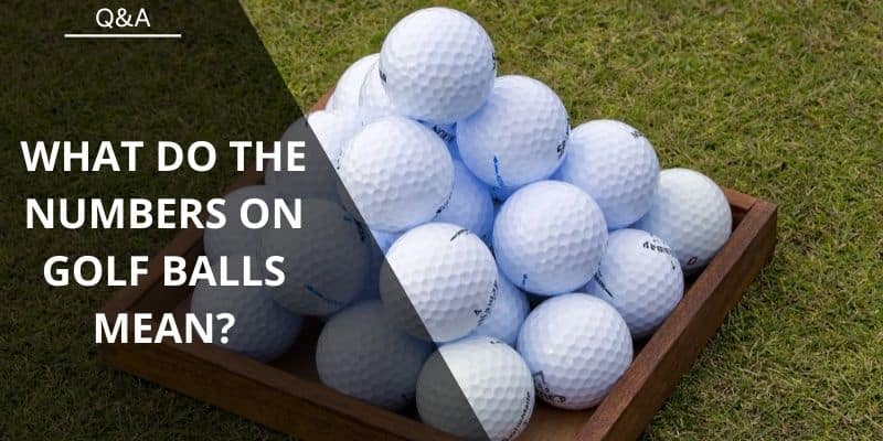 What Do The Numbers on Golf Balls Mean? It's Not What You May Think