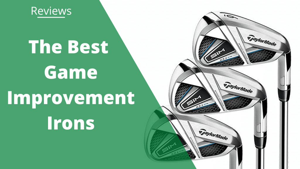 The Best Game Improvement Irons [Updated 2022 ]
