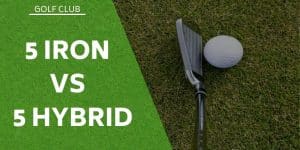 5iron-vs-5hybrid