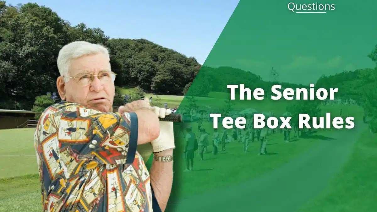 What Are The Golf Senior Tee Box Rules?