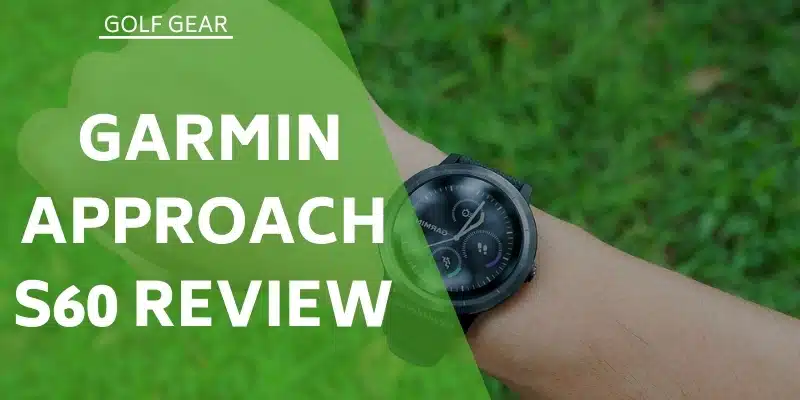 Garmin Approach S60 Review