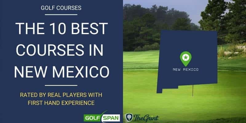 The 10 Best Golf Courses in New Mexico – Rated By Real Players