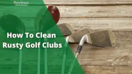 how to clean rusty golf clubs