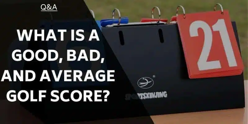 what-is-a-good-bad-and-average-golf-score