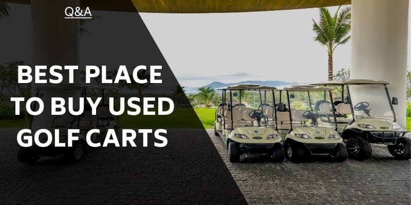 Where Is The Best Place to Buy A Used Golf Cart?