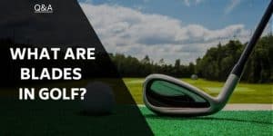 what-are-blades-in-golf