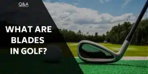 what-are-blades-in-golf