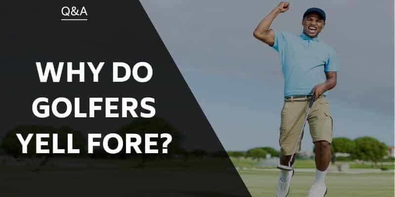 why-do-golfers-yell-fore