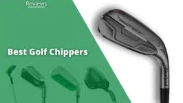 The 8 Best Golf Chippers: Pros, Cons, Reviews