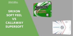 srixon-soft-feel-vs-callaway-supersoft