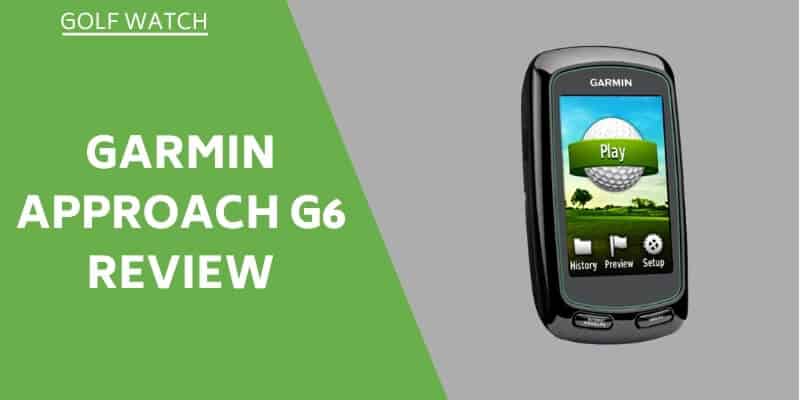 frisk Religiøs Motley Garmin Approach G6 Review - Is This The GPS Device For You?