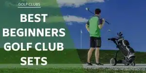best-beginners-golf-club-sets