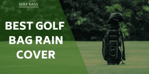 best-golf-bag-rain-cover