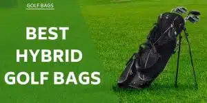 best-hybrid-golf-bags