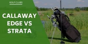 callaway-edge-vs-strata
