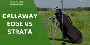 callaway-edge-vs-strata