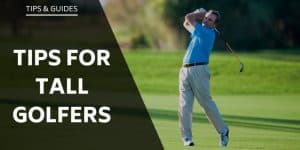 tips-tall-golfers