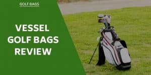 vessel-golf-bags-review