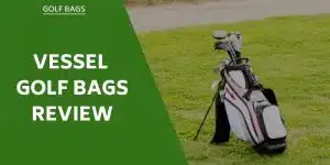 vessel-golf-bags-review