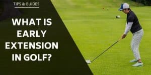 what-is-early-extension-in-golf