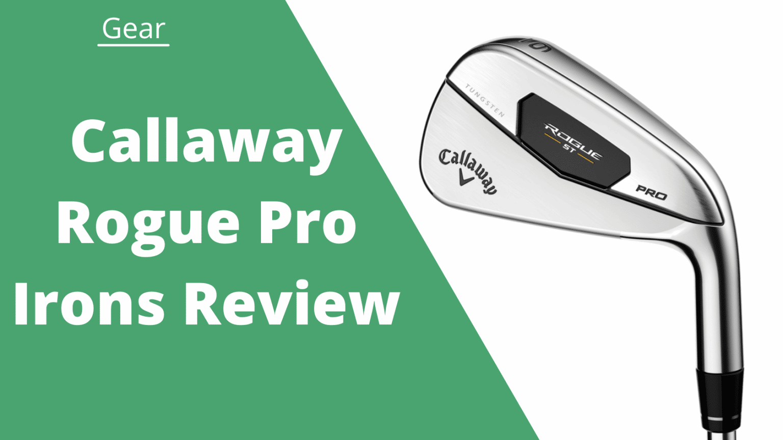 Callaway Rogue Pro Irons Review Strong Lofts For Added Distance