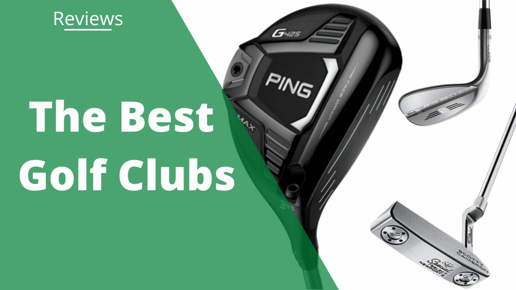 The 21 Best Golf Clubs For 2022
