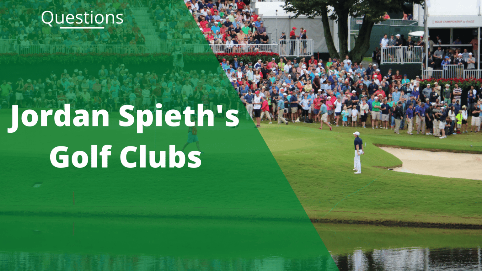 Jordan Spieth Clubs What’s in the Bag in 2022