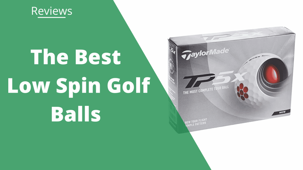 The 7 Best Low Spin Golf Balls in 2022
