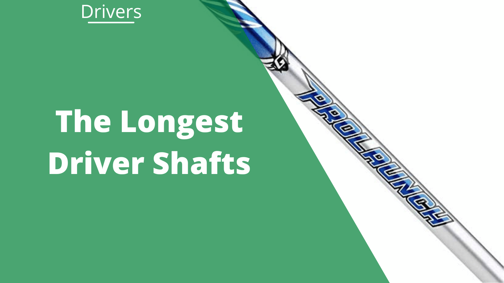 longest driver shaft