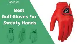 best-golf-glove-for-sweaty-hands