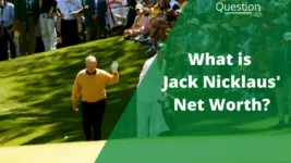 Jack Nicklaus Net Worth: Earnings & Endorsements