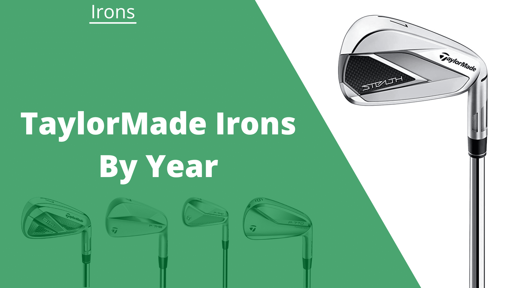 TaylorMade Irons by Year 40+ Years of History