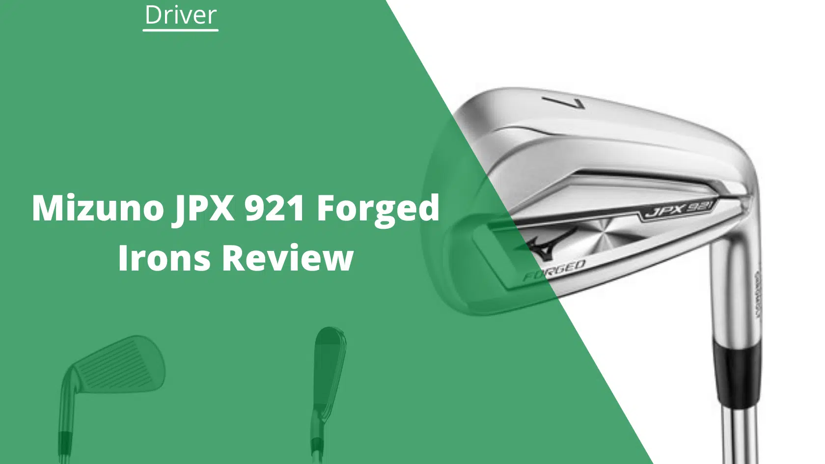 Mizuno JPX 921 Forged Review: Pros, Cons, Alternatives