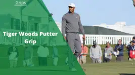 Tiger Woods Putter Grip: What He Uses and How He Grips His Putter