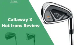 Callaway X Hot Irons Review