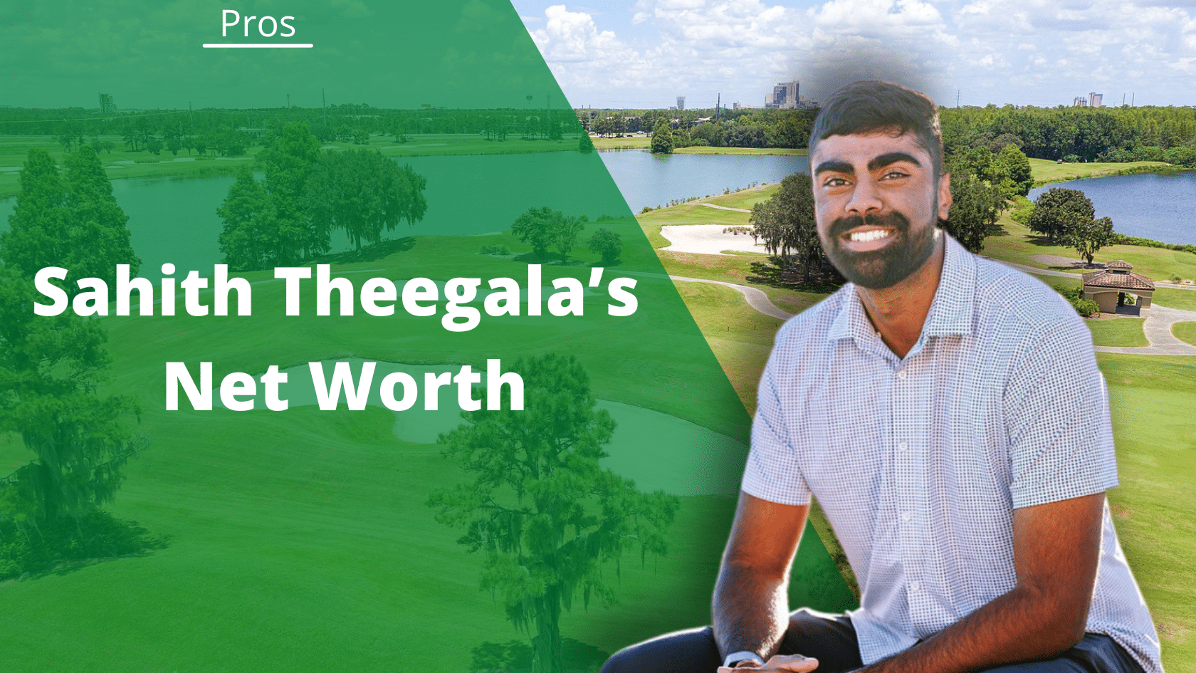 Sahith Theegala’s Net Worth