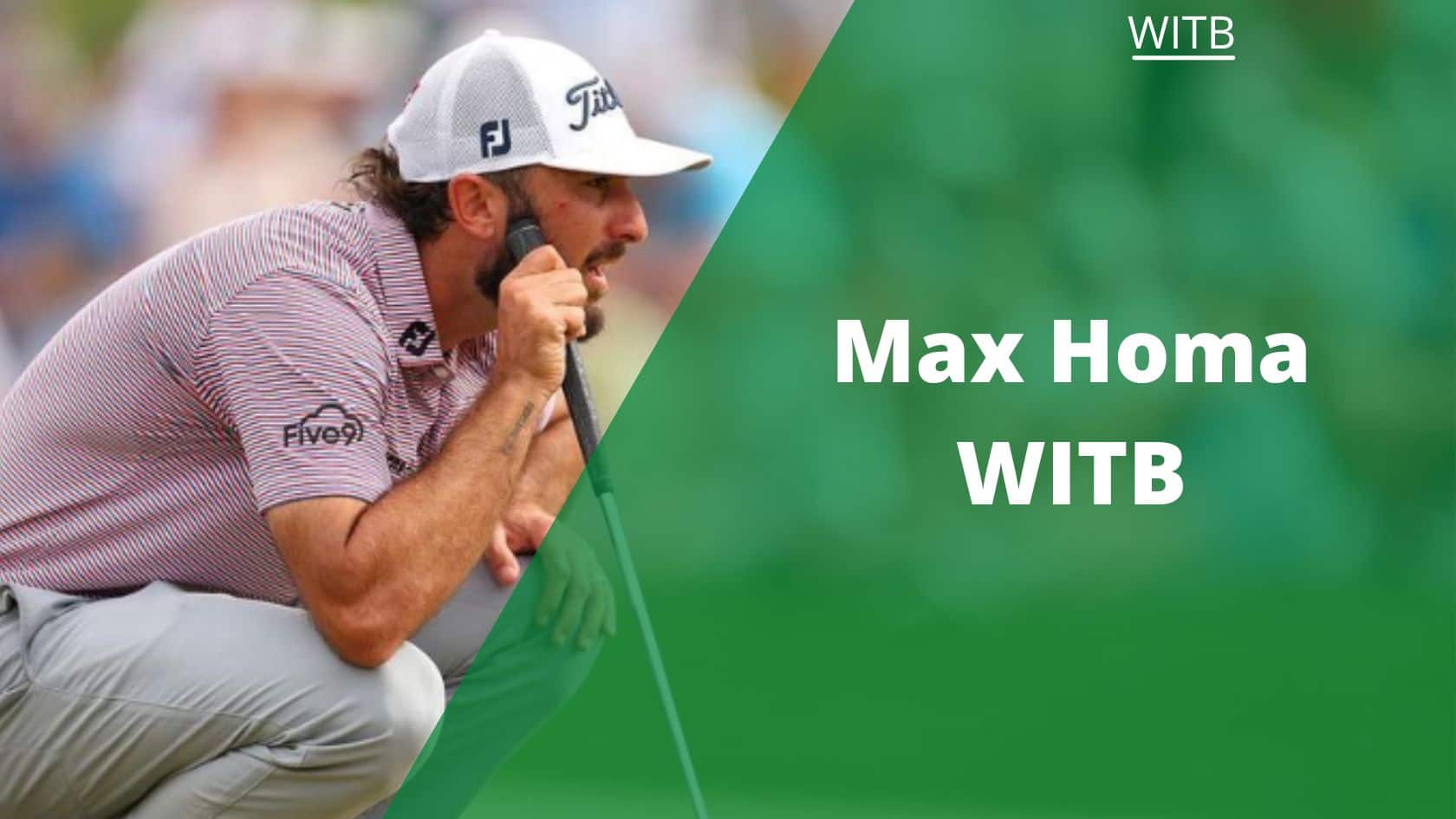 Max Homa’s WITB for January 2024