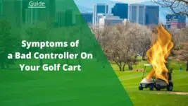 symptoms of bad controller golf cart