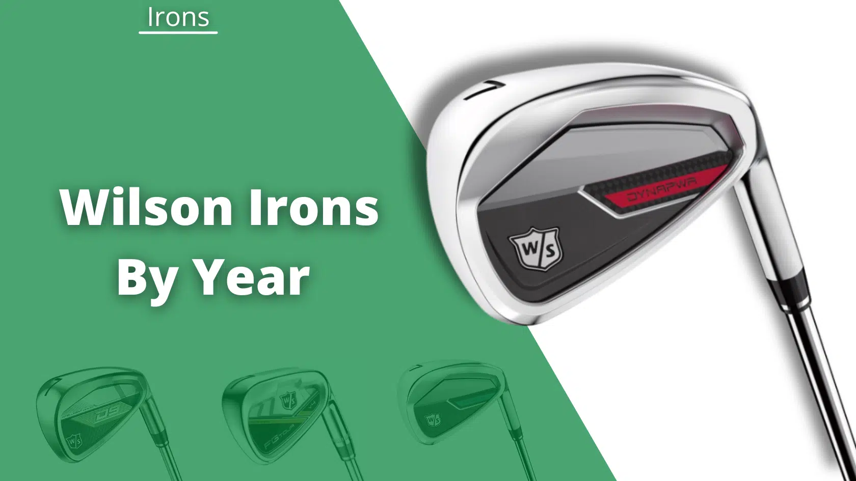 wilson irons by year