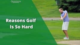 why is golf so hard man hitting on golf course featured image