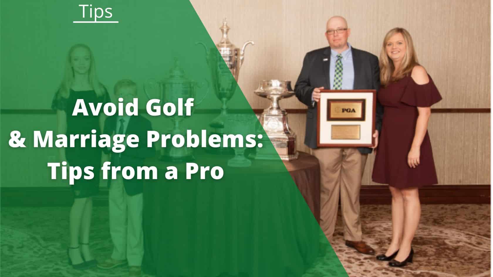 how much golf is too much for marriage featured