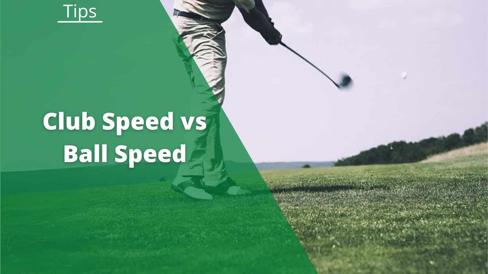 club speed vs ball speed