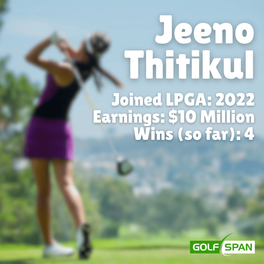 Jeeno Thitikul has only been with the LPGA since 2022 but her career earnings are over  million so far.